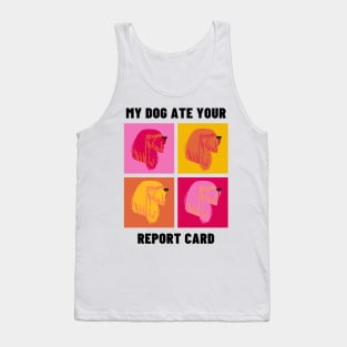 My Dog Ate Your Report Card Tank Top